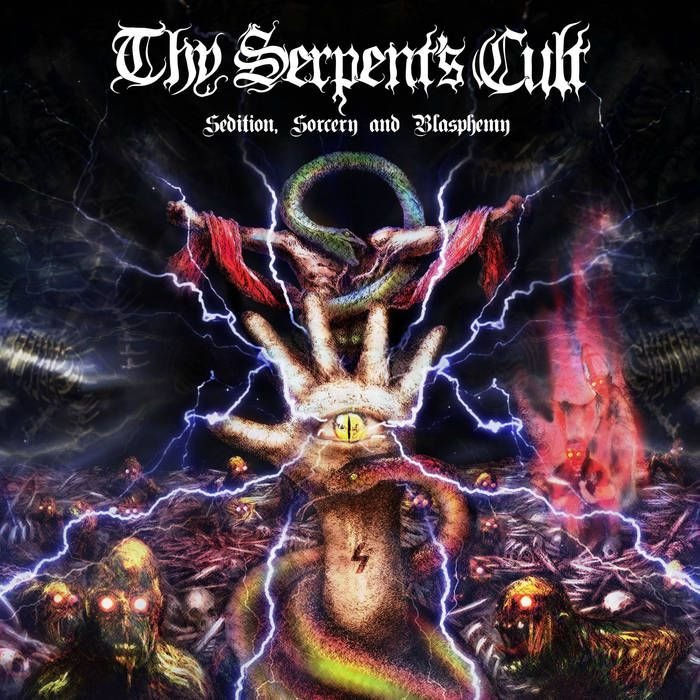Thy Serpent's Cult — Sedition, Sorcery and Blasphemy