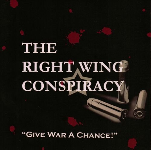 The Right Wing Conspiracy — Give War A Chance!