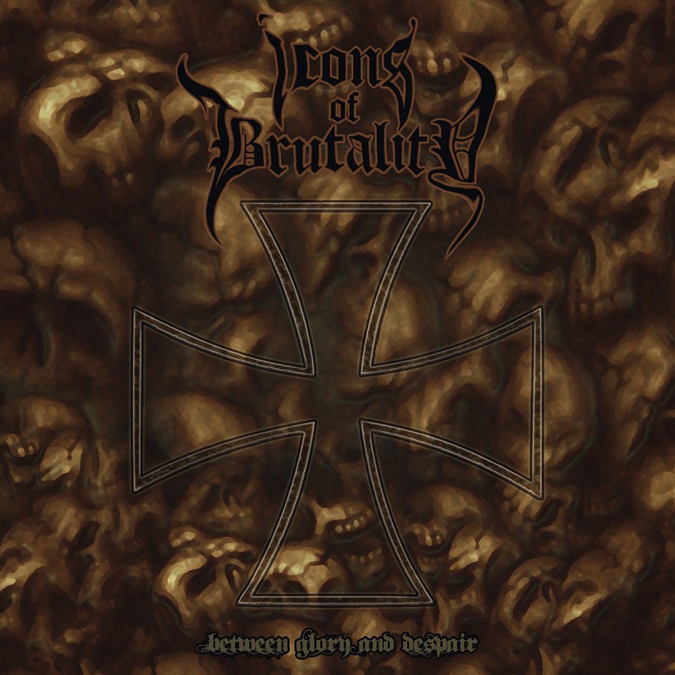 Icons of Brutality — Between Glory and Despair
