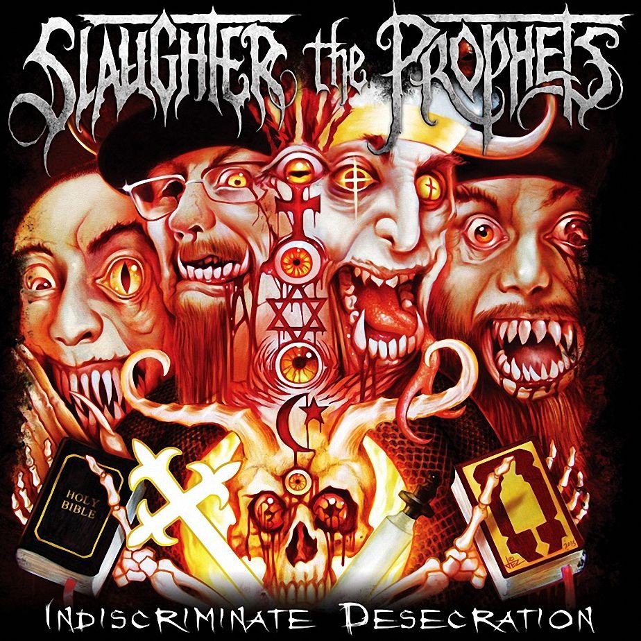 Slaughter the Prophets — Indiscriminate Desecration