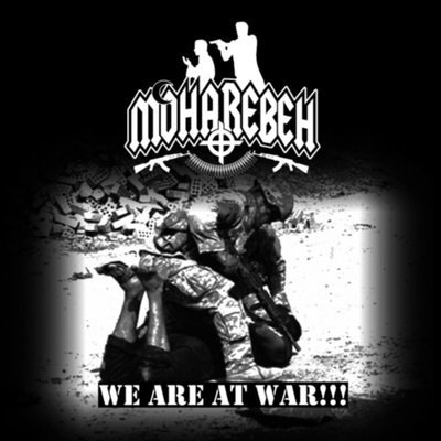 Moharebeh — We Are At War!!!